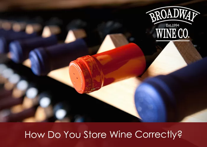 Broadway Wine Company Blog November 2020 - storing wine correctly