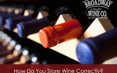 Blog Broadway Wine Company How Do You Store Wine Correctly?