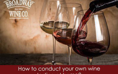Blog Broadway Wine Company How to conduct your own wine tasting at home?